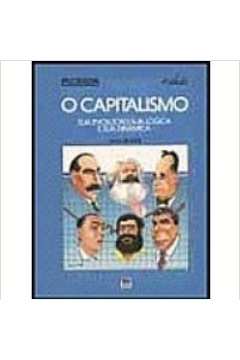 Livro O Capitalismo Sua Evolu O Sua L Gica E Sua Din Mica Paul