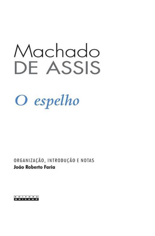 Livro O Espelho E Outros Contos Machadianos Machado De Assis