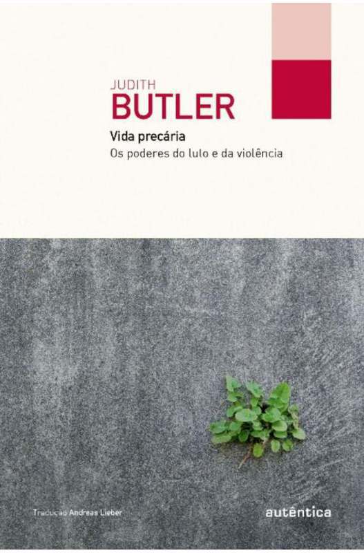 Livro Vida precária Os poderes do luto e da violência Judith Butler