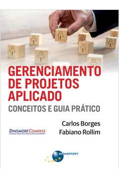 Livro Gerenciamento De Projetos Aplicado Conceitos E Guia Pr Tico