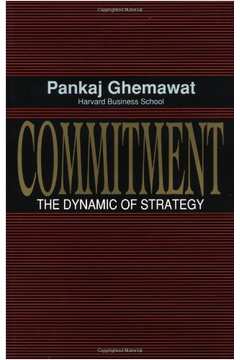 Commitment the Dynamic of Strategy