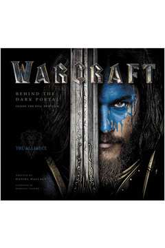 Warcraft por Trás do Portal Negro a Aliança a Horda