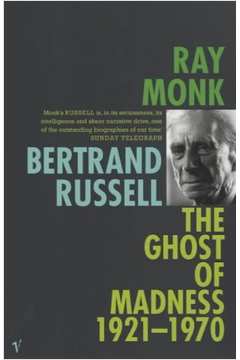 Bertrand Russell: The Ghost Of Madness 1921-1970