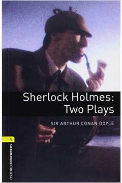 Sherlock Holmes: Two Plays