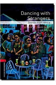 Dancing With Strangers Stories From Africa