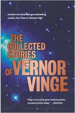 The Collected Stories Of Vernor Vinge