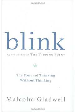 Blink the Power of Thinking Without Thinking