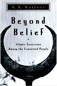 BEYOND BELIEF - ISLAMIC EXCURSIONS AMONG THE CONVERTED PEOPLES