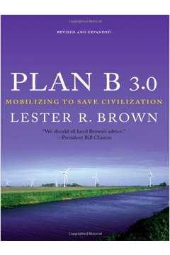 Plan B 3. 0 Mobilizing to Save Civilization