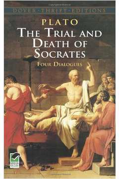 The Trial and Death of Socrates Four Dialogues