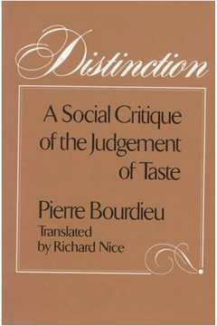 Distinction a Social Critique of the Judgement of Taste
