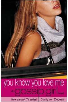 Livro: You know you love me - a gossip girl novel - Cecily Von