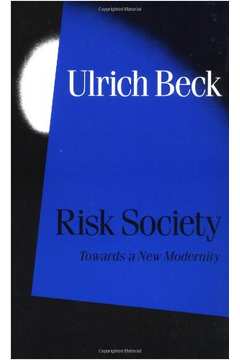 Risk Society - Towards a New Modernity