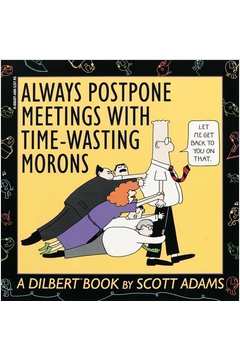 Always Postpone Meetings With Time-wasting Morons