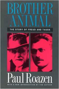 Brother Animal The Story of Freud and Tausk