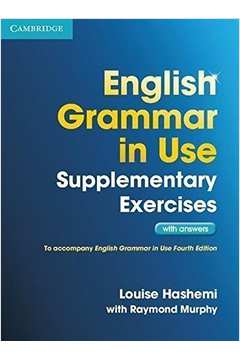 English Grammar in Use: Supplementary Exercises With Answers