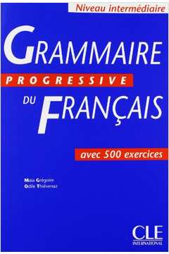 Grammaire Progressive Du Français  Avec 500 Exercices + Corriges