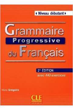 Grammaire Progressive Du Français Avec 440 Exercices Niveau Débutant