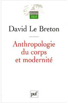 Anthropologie Du Corps et Modernité