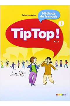 Tip Top! A1. 1 - Methode de Français
