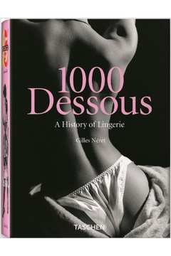 hostility Repulsion Install Livro: 1000 Dessous A History Of Lingerie - Gilles Néret | Estante Virtual