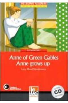 Anne of Green Gables - Anne Grows Up - With Cd -