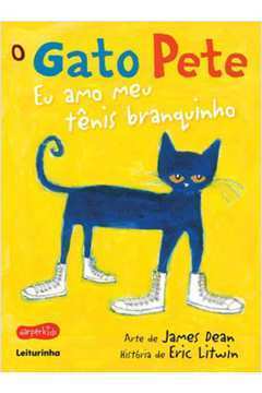 O Gato Pete: Eu Amo Meu Tênis Branquinho