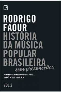 Historia da Musica Popular Brasileira: sem Preconceitos - Vol. 2