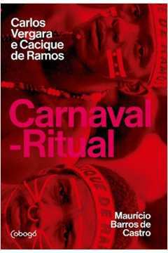 Carnaval-ritual : Carlos Vergara e Cacique de Ramos