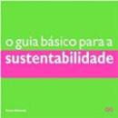 O Guia Basico para a Sustentabilidade