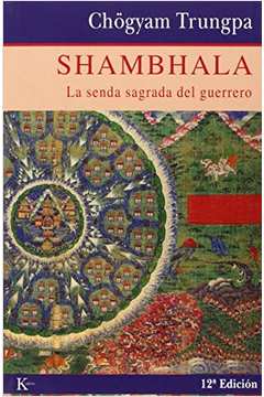 Shambhala - La Senda Sagrada del Guerrero