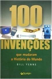 .100 INVENCOES QUE MUDARAM A HISTORIA DO MUNDO