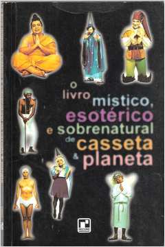 Livro Mistico Esoterico E Sobrenatural Do Casseta E Planeta, O