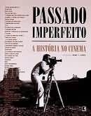 Passado Imperfeito - a Historia do Cinema