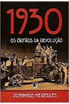 1930 os órfãos da Revolução