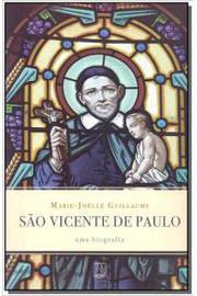 São Vicente de Paulo - uma Biografia