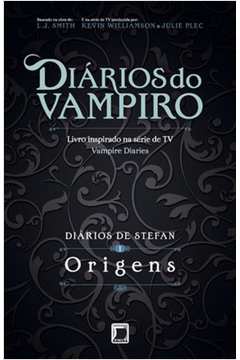 Diarios de Stefan vol 1 Origens - Diarios do vampiro