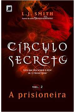 Círculo Secreto - a Prisioneira - Vol. 2