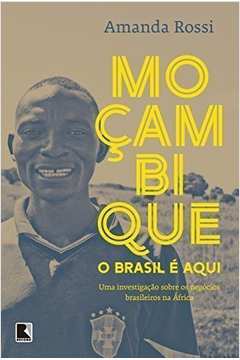 Moçambique - o Brasil é Aqui