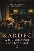 Kardec - a História por Trás do Filme