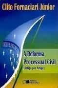 A Reforma Processual Civil - (artigo por Artigo)