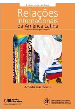 Relações Internacionais da América Latina-velhos e Novos Paradigmas