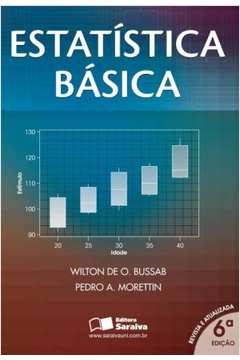 Livro: Estatística Básica - Wilton De O. Bussab Pedro A. Morettin ...