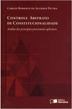 Controle abstrato de constitucionalidade: Análise dos princípios processuais aplicáveis