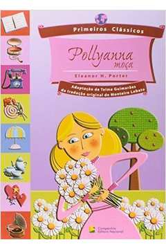  Pollyanna Moça - Volume 273. Coleção Obra-Prima de Cada Autor:  9788572324991: DIVERSOS: Books