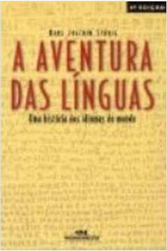 A Aventura das Línguas uma História dos Idiomas do Mundo