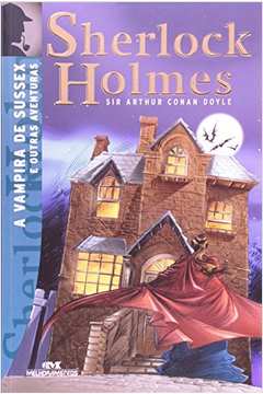 Sherlock Holmes - a Vampira de Sussex e Outras Aventuras