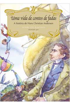 Uma Vida de Contos de Fadas - a História de Hans Christian Andersen