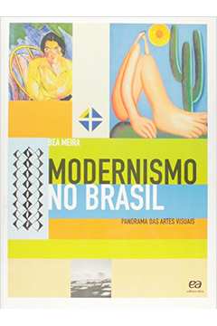 Modernismo No Brasil - Panorama Das Artes Visuais