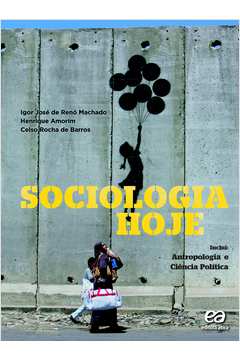 Sociologia Hoje Inclui Antropologia e Ciência Política